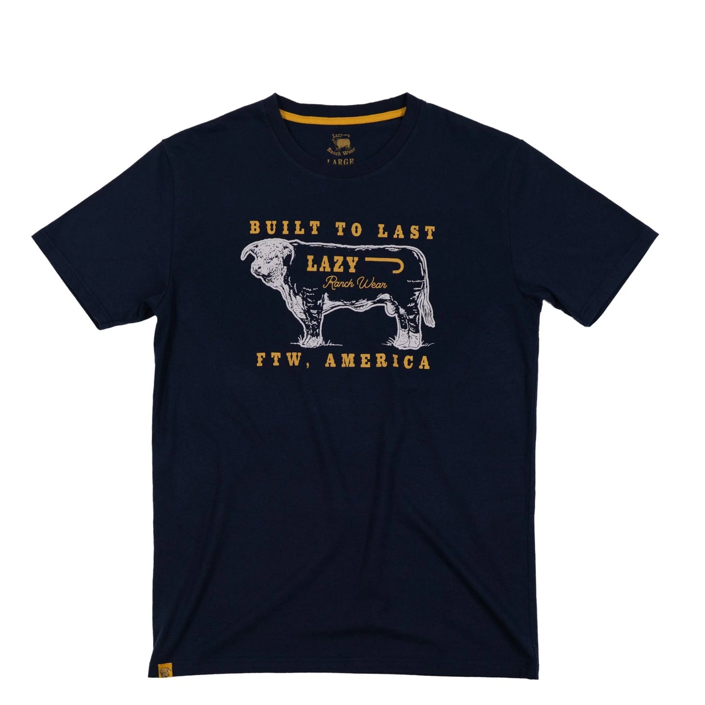 Lazy Ranch Wear Graphic Tee Built to Last FTW America